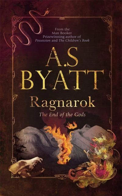 Ragnarok: The End of the Gods by A. S. Byatt