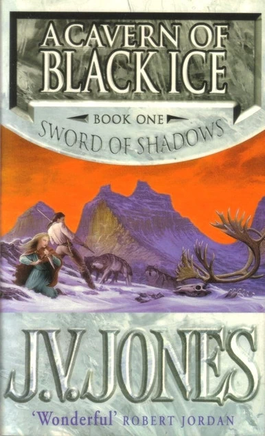 A Cavern of Black Ice (Sword of Shadows #1) - J. V. Jones