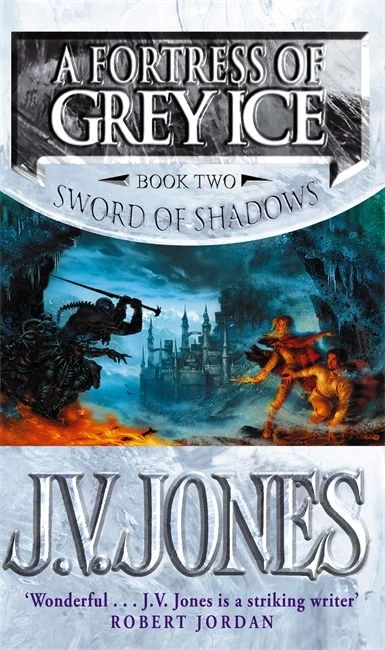 A Fortress of Grey Ice (Sword of Shadows #2) by J. V. Jones