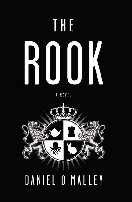 The Rook (The Checquy Files #1) - Daniel O'Malley