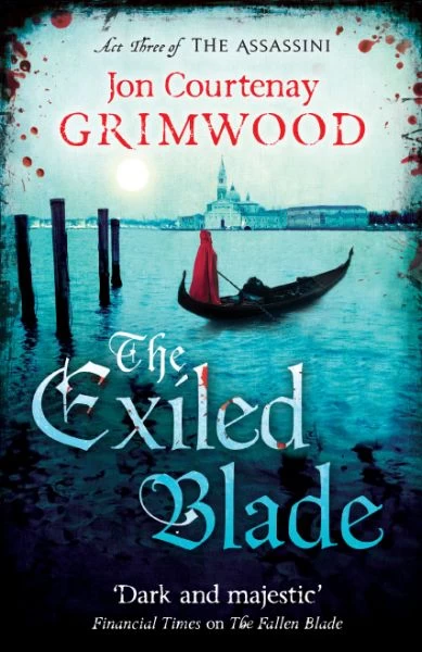 The Exiled Blade (The Assassini #3) by Jon Courtenay Grimwood