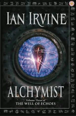 Alchymist (The Well of Echoes #3) - Ian Irvine