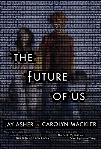 The Future of Us - Jay Asher, Carolyn Mackler