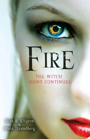 Fire (The Engelsfors Trilogy #2) by Sara B. Elfgren, Mats Strandberg