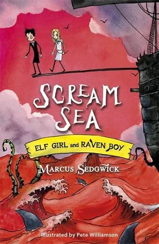 Scream Sea (Elf Girl and Raven Boy #3) - Marcus Sedgwick