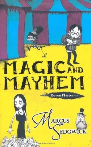 Magic and Mayhem (The Raven Mysteries #5) by Marcus Sedgwick