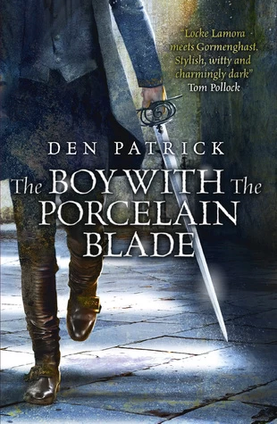 The Boy With the Porcelain Blade (The Erebus Sequence #1) by Den Patrick