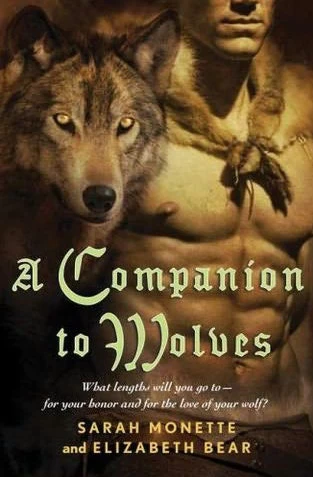 A Companion to Wolves (The Iskryne Series #1) - Sarah Monette, Elizabeth Bear