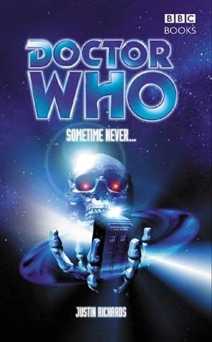 Sometime Never (Doctor Who: EDA #67) by Justin Richards