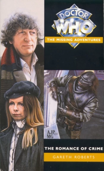 The Romance of Crime (Doctor Who: The Missing Adventures #6) - Gareth Roberts