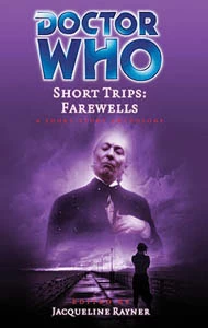 Farewells (Doctor Who: Short Trips #16) - Jacqueline Rayner