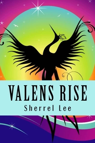 Valens Rise (The Valens of Legacy #1) - Sherrel Lee