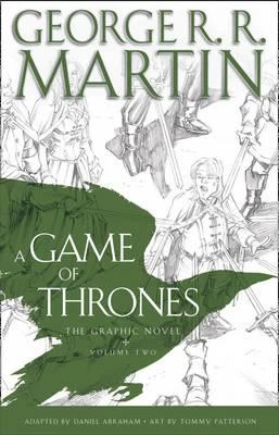 A Game of Thrones: The Graphic Novel, Volume Two (A Song of Ice and Fire: The Graphic Novels #2) - George R. R. Martin, Daniel Abraham, Tommy Patterson