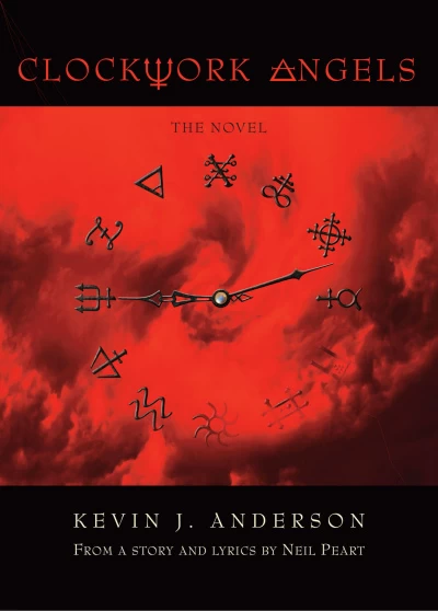 Clockwork Angels by Kevin J. Anderson, Neil Peart