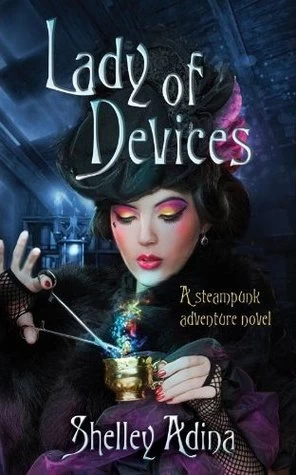Lady of Devices (Magnificent Devices #1) - Shelley Adina