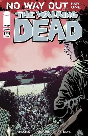 The Walking Dead, Issue #80 (The Walking Dead (single issues) #80) by Charlie Adlard, Robert Kirkman, Cliff Rathburn