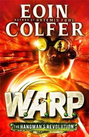 The Hangman's Revolution (W.A.R.P. #2) by Eoin Colfer