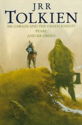 Sir Gawain and the Green Knight, Pearl, and Sir Orfeo - J. R. R. Tolkien, unknown author 