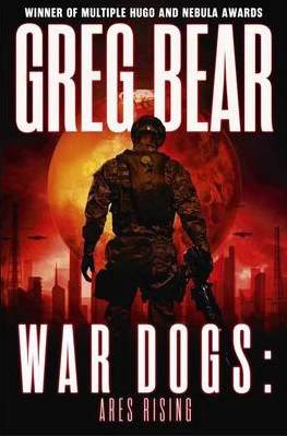Ares Rising (War Dogs #1) by Greg Bear