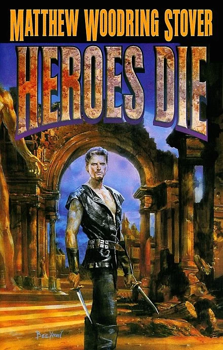 Heroes Die (Acts of Caine #1) - Matthew Stover