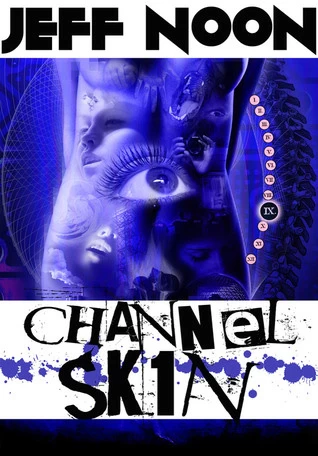 Channel SK1N - Jeff Noon