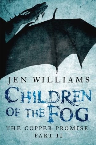 The Copper Promise: Part II - Children of the Fog - Jen Williams