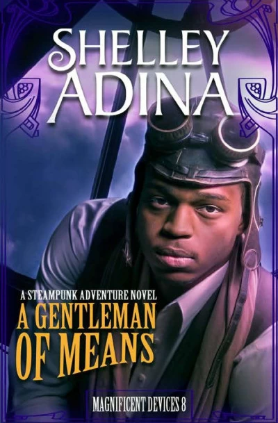A Gentleman of Means (Magnificent Devices #8) - Shelley Adina
