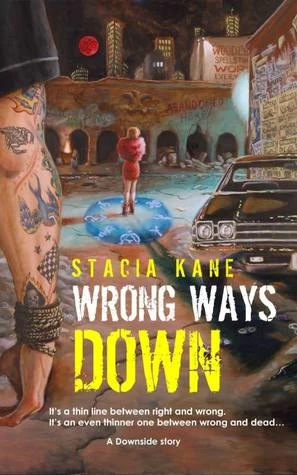 Wrong Ways Down - Stacia Kane