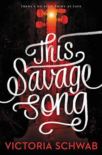This Savage Song (Monsters of Verity #1) - Victoria Schwab