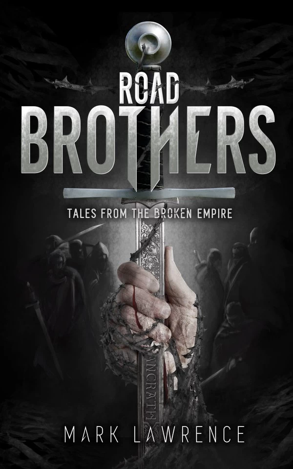 Road Brothers: Tales from the Broken Empire - Mark Lawrence