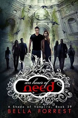 An Hour of Need (A Shade of Vampire #29) by Bella Forrest