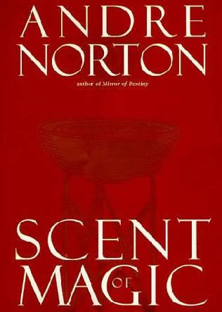 Scent of Magic (Five Senses #3) - Andre Norton