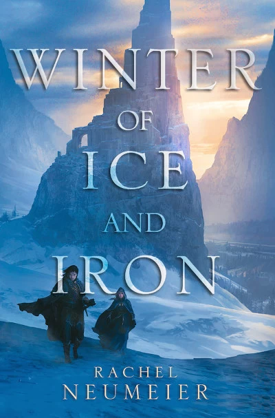 Winter of Ice and Iron by Rachel Neumeier