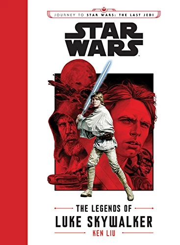The Legends of Luke Skywalker - Ken Liu