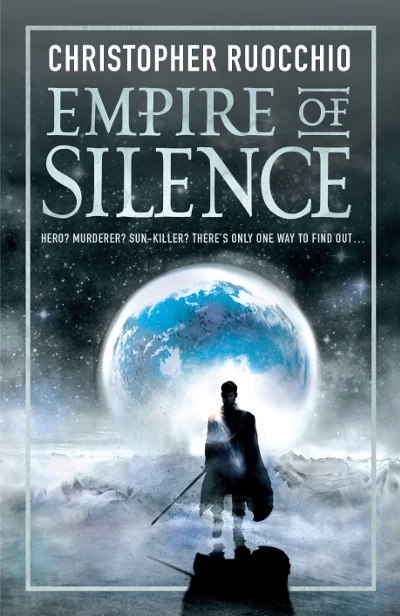 Empire of Silence (The Sun Eater #1) - Christopher Ruocchio
