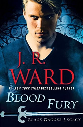 Blood Fury (Black Dagger Legacy #3) - J. R. Ward