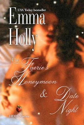 The Faerie's Honeymoon & Date Night - Emma Holly