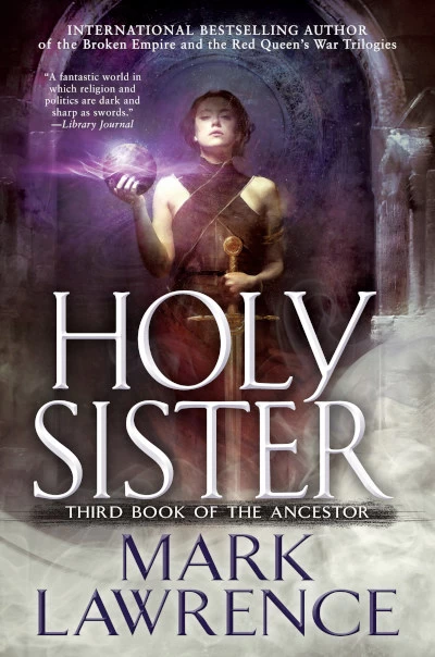 Holy Sister (Book of the Ancestor #3) - Mark Lawrence