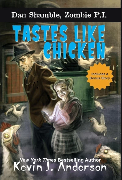Tastes Like Chicken (Dan Shamble, Zombie P.I. #6) by Kevin J. Anderson