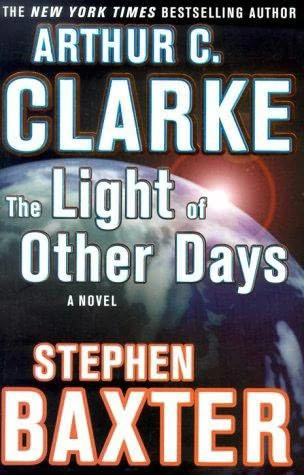 The Light of Other Days - Arthur C. Clarke, Stephen Baxter