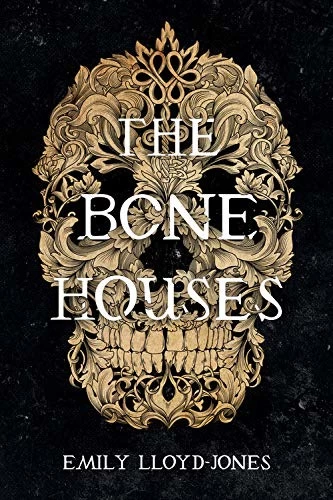 The Bone Houses - Emily Lloyd-Jones
