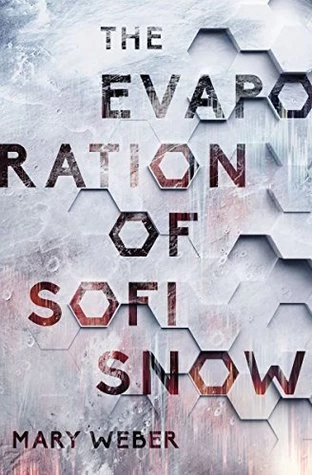 The Evaporation of Sofi Snow (The Evaporation of Sofi Snow #1) by Mary Weber