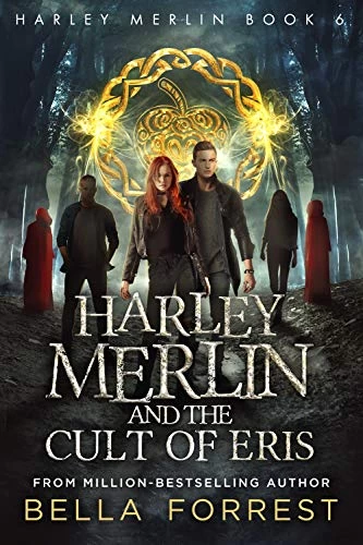 Harley Merlin and the Cult of Eris (Harley Merlin #6) by Bella Forrest
