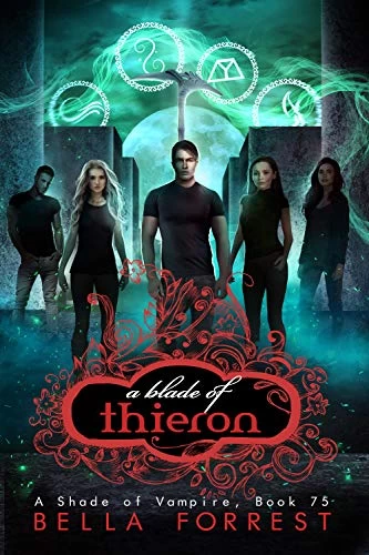 A Blade of Thieron (A Shade of Vampire #75) by Bella Forrest