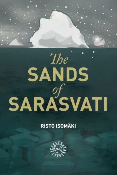 The Sands of Sarasvati - Risto Isomäki