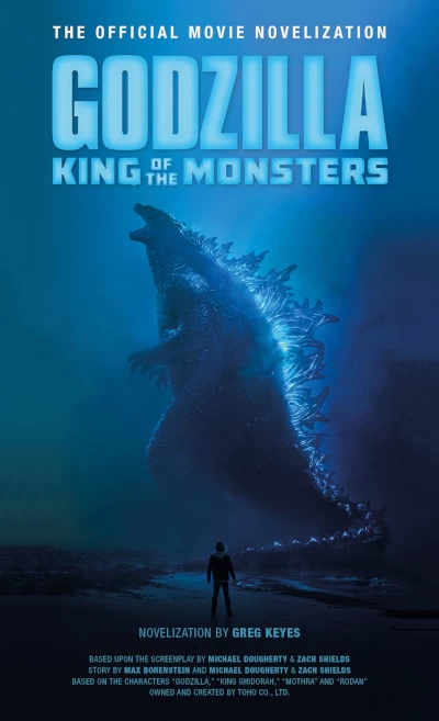 Godzilla: King of the Monsters - The Official Movie Novelization - Greg Keyes