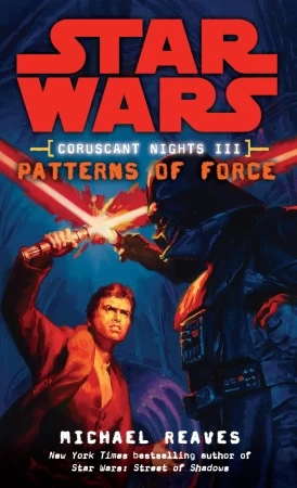 Patterns of Force (Star Wars: Coruscant Nights #3) - Michael Reaves