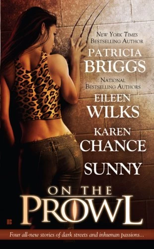 On the Prowl by Patricia Briggs, Karen Chance, Eileen Wilks, Sunny 