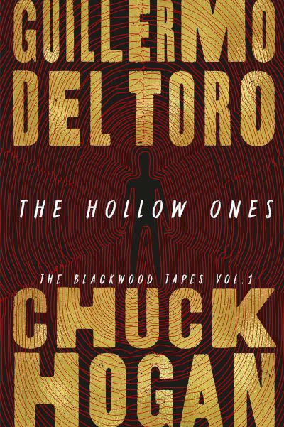 The Hollow Ones (The Blackwood Tapes #1) by Chuck Hogan, Guillermo del Toro