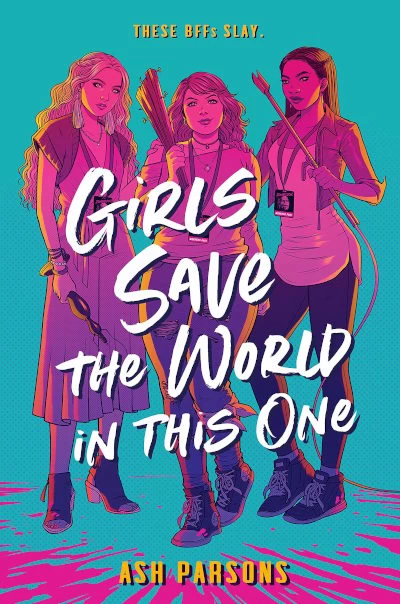 Girls Save the World in This One - Ash Parsons